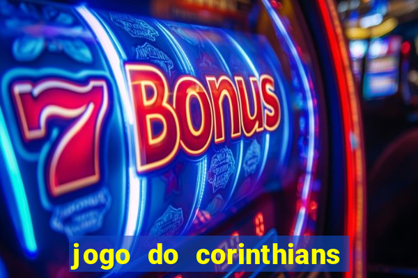 jogo do corinthians ao vivo multicanal